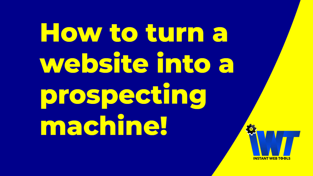 How to turn a website into a prospecting machine
