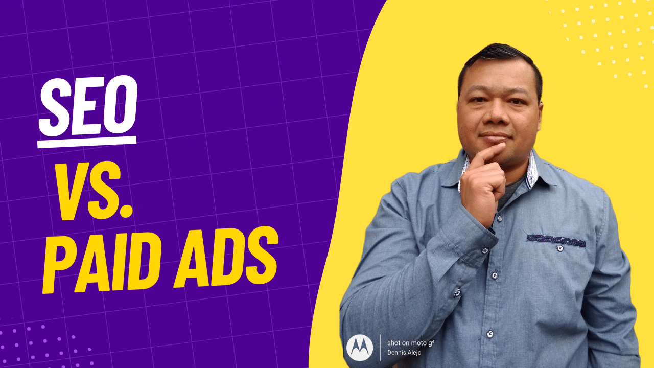 Dennis Alejo: Why Invest in SEO than Paid Ads