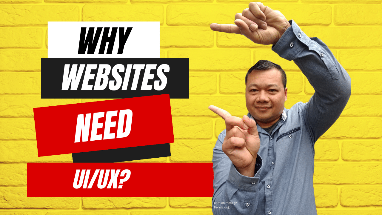 Dennis Alejo: Why Websites Need UI and UX